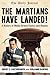 The Martians Have Landed!: ...