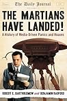 The Martians Have Landed!: A History of Media-Driven Panics and Hoaxes The Martians Have Landed!: A History of Media-Driven Panics and Hoaxes