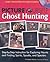 Picture Yourself Ghost Hunting by Christopher Balzano