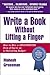 Write a Book Without Lifting a Finger