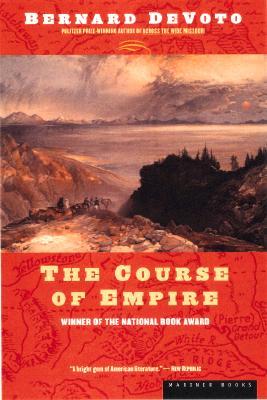 The Course Of Empire: The Dramatic History of Exploration That Defined America―From Balboa to Lewis and Clark (Paperback)