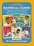 Classic Baseball Cards: 98 Collector's Cards Authentically Reproduced in Full Color