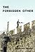 The Forbidden Other