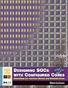 Designing SOCs with Configured Cores: Unleashing the Tensilica Xtensa and Diamond Cores (Systems on Silicon)