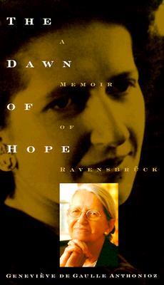 The Dawn of Hope: A Memoir of Ravensbrück (Hardcover)