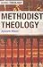 Methodist Theology (Doing Theology)