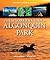 The Explorer's Guide to Algonquin Park by Michael Runtz