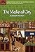 The Medieval City (Greenwood Guides to Historic Events of the Medieval World)