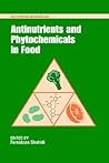 Antinutrients and Phytochemicals in Foods (Acs Symposium Series) Antinutrients and Phytochemicals in Foods (Acs Symposium Series)