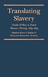 Translating Slavery: Gender and Race in French Women's Writing, 1783-1823 (Translation Studies, No 2) (English and French Edition)