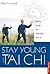 Stay Young With T'ai Chi: F...