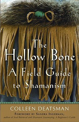 The Hollow Bone: A Field Guide to Shamanism (Paperback)