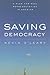 Saving Democracy: A Plan fo...