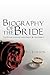 Biography of the Bride: The...
