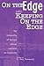 On the Edge and Keeping On the Edge: The University of Georgia Annual Lectures On Creativity (Publications in Creativity Research)