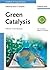 Green Catalysis by Robert H. Crabtree
