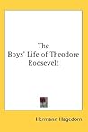 The Boys' Life of Theodore Roosevelt The Boys' Life of Theodore Roosevelt