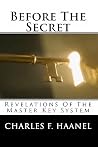 Before The Secret: Revelations Of The Master Key System Before The Secret: Revelations Of The Master Key System