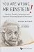 YOU ARE WRONG, MR EINSTEIN!: NEWTON, EINSTEIN, HEISENBERG AND FEYNMAN DISCUSSING QUANTUM MECHANICS (20110218)