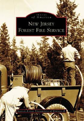 New Jersey Forest Fire Service (Images of America: New Jersey)