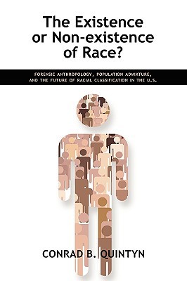The Existence or Non-existence of Race?: Forensic Anthropology, Population Admixture, and the Future of Racial Classification in the U.S. (Paperback)