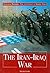 The Iran-Iraq War (Essential Histories: War and Conflict in Modern Times)