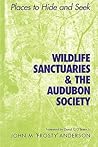 Wildlife Sanctuaries and the Audubon Society: "Places to Hide and Seek"