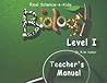 Real Science -4- Kids, Biology Level 1 Teacher's Manual