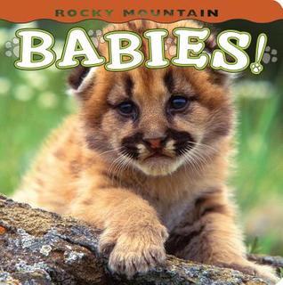 Rocky Mountain Babies! (Babies! (Farcountry Press))