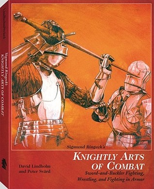Sigmund Ringeck's Knightly Arts of Combat: Sword and Buckler Fighting, Wrestling, and Fighting in Armor (Paperback)