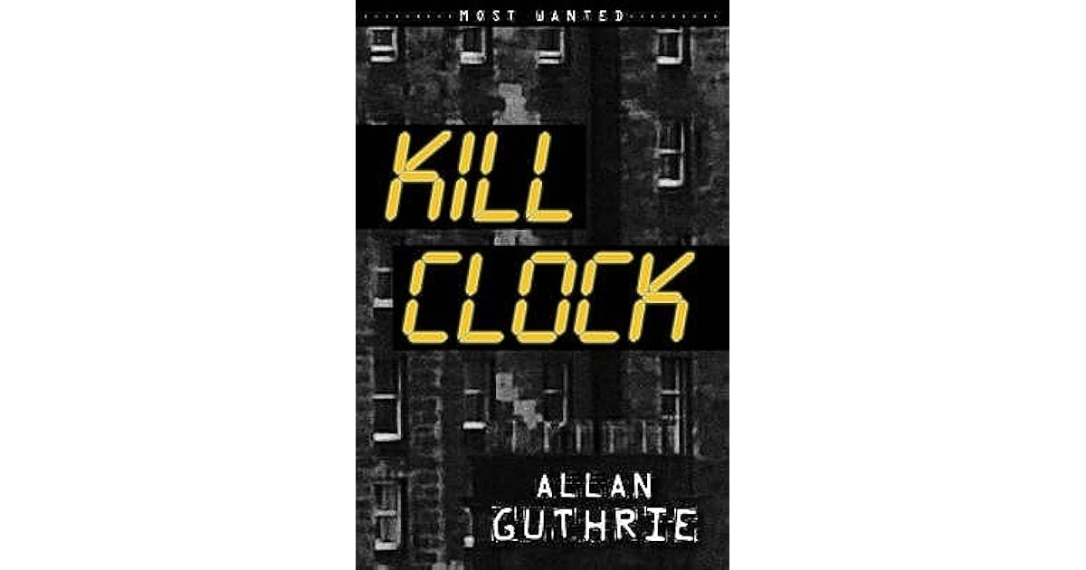 Kill Clock by Allan Guthrie