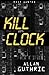 Kill Clock (Most Wanted) by Guthrie, Allan (2007) Paperback