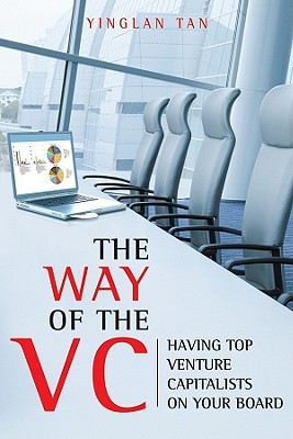 The Way of the VC: Having Top Venture Capitalists on Your Board (Hardcover)