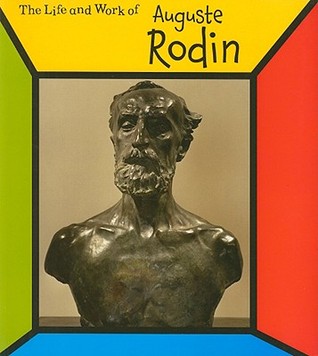 Auguste Rodin (The Life And Work of)