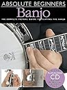 Absolute Beginners - Banjo | Complete Picture Guide to Playing the 5-String Banjo | Step-by-Step Instruction Songbook with Audio and Online Access | Learn Banjo for Adults and Kids