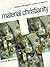 Material Christianity: Reli...