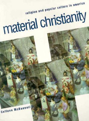 Material Christianity: Religion and Popular Culture in America (Paperback)