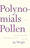 Polynomials and Pollen: Parables, Proverbs, Paradigms and Praise for Lois Polynomials and Pollen: Parables, Proverbs, Paradigms and Praise for Lois