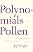 Polynomials and Pollen by Jay Wright