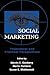 Social Marketing: Theoretical and Practical Perspectives (Advertising and Consumer Psychology)