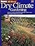 All About Dry Climate Gardening
