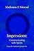 Impressions: Communicating with Spirits: A psychic medium's perspective