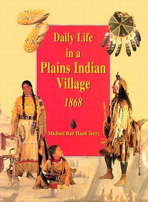 Daily Life in a Plains Indian Village 1868 (Paperback)