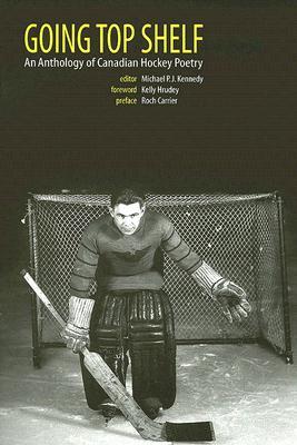 Going Top Shelf: An Anthology of Canadian Hockey Poetry (Paperback)