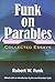 Funk on Parables: Collected...