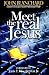 Meet the Real Jesus by John Blanchard