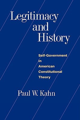 Legitimacy and History: Self-Government in American Constitutional Theory (Hardcover)