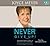 Never Give Up!: Relentless Determination to Overcome Life's Challenges