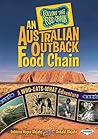 An Australian Outback Food Chain: A Who-Eats-What Adventure (Follow That Food Chain) An Australian Outback Food Chain: A Who-Eats-What Adventure (Follow That Food Chain)