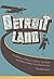 Detroitland: A Collection o...